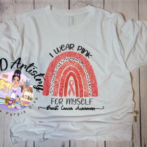 I Wear Pink For Myself