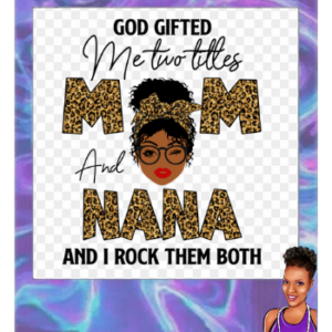 God Gift Me Two Titles - Mom & Nana | Faith Inspired ~ Bleached shirt | Choose your own tee color
