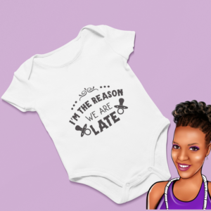 I'm the Reason We Are Late | Custom Baby Onesie | Choose your wording color