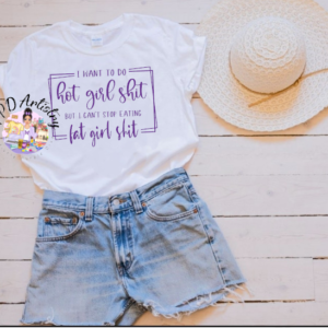 Hot Girl...Not Fat Girl T-Shirt