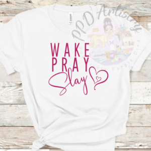 Wake-Pray-Slay T-Shirt