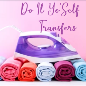 💜Do It Yo'Self Transfers💜