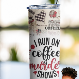 I Run on Coffee and Murder Shows | Personalized | Custom 20 oz. Tumbler