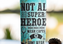 Not All Super Heroes Wear Capes (Green) | Small Business Inspired ~ Personalized | Custom 20 oz. Tumbler