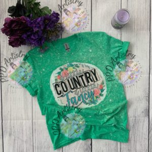 A Little Country - A Little Fancy | Country Girl Inspired Bleached shirt | Choose your own tee color