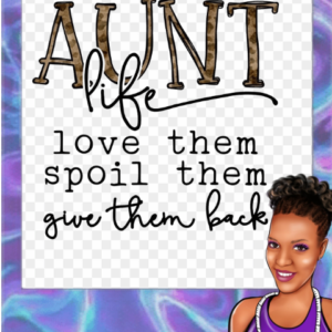 Aunt Life...Love, Spoil, Give Them Back | Bleached shirt | Choose your own tee color