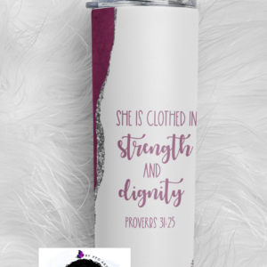 Strength & Dignity ~ Personalized | Custom 20 oz. Tumbler