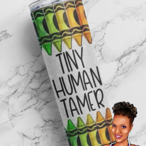 Tiny Human Tamer | Education Inspired ~ Personalized | Custom 20 oz. Tumbler