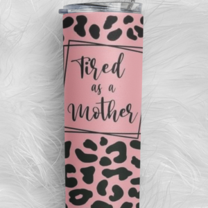 Tired As A Mother ~ Personalized | Custom 20 oz. Tumbler