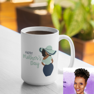 Happy Mother's Day (Woman of Color) ~ Personalized | Custom 15 oz. Ceramic Mug