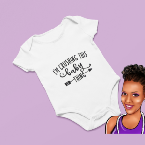 I'm Crushing This Baby Thing | Custom Baby Onesie | Choose your wording color