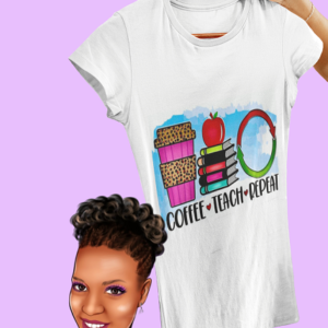 Coffee - Teach - Repeat  | Bleached shirt | Choose your own tee color