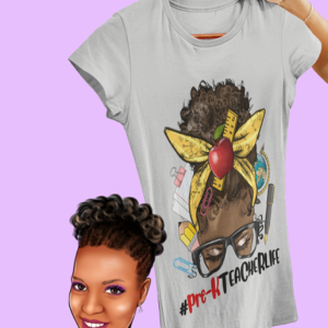 Pre-K Teacher Life T-shirt (African-American)